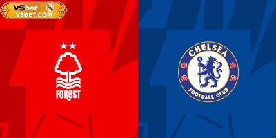Soi kèo Nottingham vs Chelsea, 18h30 ngày 18/10/2025: Mục tiêu top 4