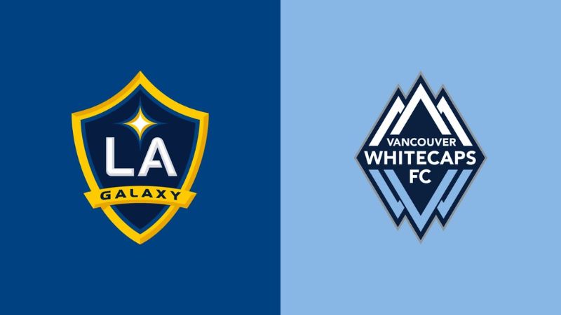 Soi kèo LA Galaxy vs Vancouver Whitecaps 9h30 05/07 - MLS